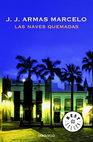 NAVES QUEMADAS, LAS (DB BESTSELLER 682/7) | 9788483469385 | ARMAS MARCELO, J.J. | Llibreria La Gralla | Librería online de Granollers
