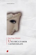 MICA D'AMOR I ALTRES RELATS, UNA | 9788497914161 | PUIG I FERRETER, JOAN | Llibreria La Gralla | Librería online de Granollers