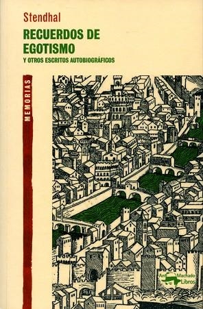 RECUERDOS DE EGOTISMO Y OTROS ESCRITOS AUTOBIOGRAFICOS | 9788477748243 | STENDHAL | Llibreria La Gralla | Librería online de Granollers