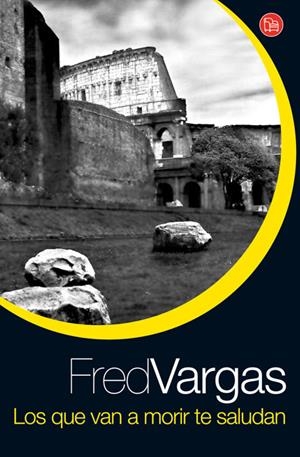 QUE VAN A MORIR TE SALUDAN, LOS (PL, 257/7) | 9788466322539 | VARGAS, FRED | Llibreria La Gralla | Llibreria online de Granollers