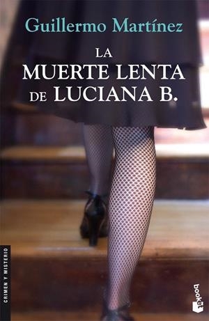MUERTE LENTA DE LUCIANA B, LA (BOOKET, 2249) | 9788423341030 | MARTINEZ, GUILLERMO | Llibreria La Gralla | Librería online de Granollers