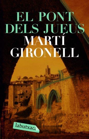 PONT DELS JUEUS, EL (LABUTXACA) | 9788492549092 | GIRONELL, MARTI | Llibreria La Gralla | Librería online de Granollers