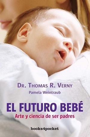 FUTURO BEBE, EL. ARTE Y CIENCIA DE SER PADRES (B4P, 130) | 9788492516292 | VERNY, THOMAS R. | Llibreria La Gralla | Llibreria online de Granollers