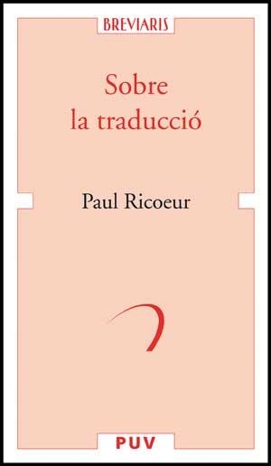 SOBRE LA TRADUCCIO | 9788437071015 | RICOEUR, PAUL | Llibreria La Gralla | Llibreria online de Granollers