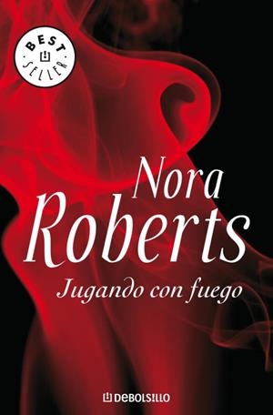 JUGANDO CON FUEGO (DEBOLSILLO 561/22) | 9788483467695 | ROBERTS, NORA | Llibreria La Gralla | Llibreria online de Granollers