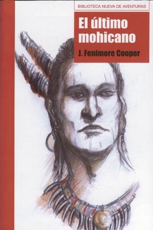 ULTIMO MOHICANO, EL (BIBLIOTECA NUEVA DE AVENTURAS 4) | 9788497427944 | FENIMORE COOPER, J. | Llibreria La Gralla | Librería online de Granollers