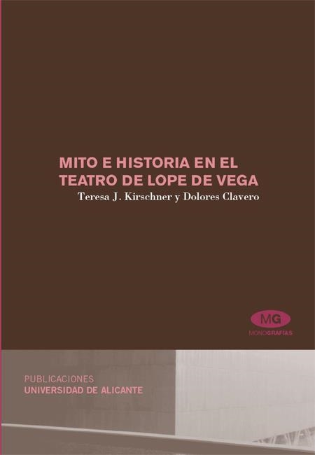 MITO E HISTORIA EN EL TEATRO DE LOPE DE VEGA | 9788479089474 | KIRSCHNER, TERESA J; CLAVERO, DOLORES | Llibreria La Gralla | Librería online de Granollers
