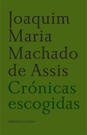 CRONICAS ESCOGIDAS | 9788496867192 | MACHADO DE ASSIS, JOAQUIM MARIA | Llibreria La Gralla | Librería online de Granollers