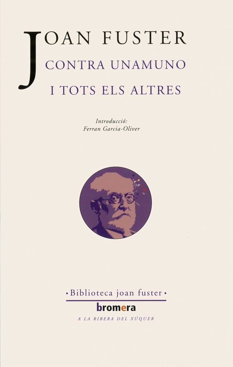 CONTRA UNAMUNO I TOTS ELS ALTRES | 9788498241037 | FUSTER, JOAN | Llibreria La Gralla | Llibreria online de Granollers