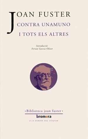 CONTRA UNAMUNO I TOTS ELS ALTRES | 9788498241037 | FUSTER, JOAN | Llibreria La Gralla | Librería online de Granollers
