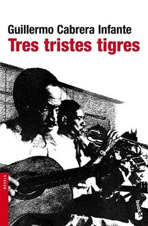 TRES TRISTES TIGRES (BOOKET 2107) | 9788432217807 | CABRERA INFANTE, GUILLERMO | Llibreria La Gralla | Librería online de Granollers