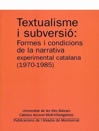 TEXTUALISME I SUBVERSIO. FORMES I CONDICIONS DE LA NARRATIVA | 9788484159322 | Llibreria La Gralla | Llibreria online de Granollers