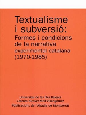 TEXTUALISME I SUBVERSIO. FORMES I CONDICIONS DE LA NARRATIVA | 9788484159322 | Llibreria La Gralla | Llibreria online de Granollers
