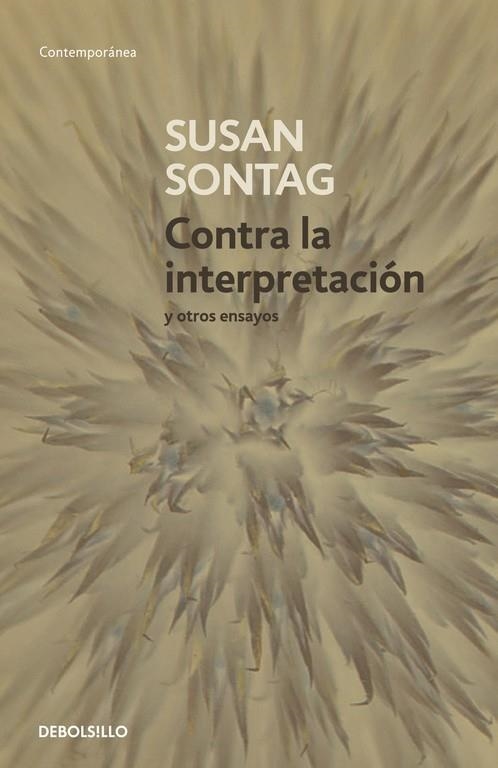 CONTRA LA INTERPRETACION (DEBOLSILLO, 610/8) | 9788483464205 | SONTAG, SUSAN | Llibreria La Gralla | Llibreria online de Granollers