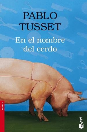 EN EL NOMBRE DEL CERDO (BOOKET NOVELA 2091) | 9788423339389 | TUSSET, PABLO | Llibreria La Gralla | Llibreria online de Granollers
