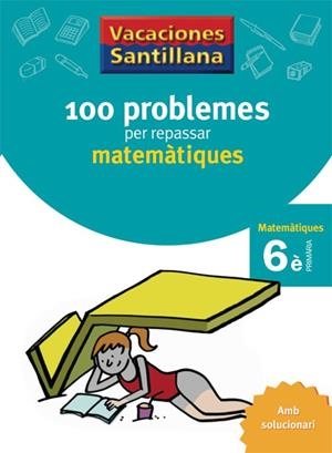 100 PROBLEMES PER REPASSAR MATEMATIQUES 6E CS | 9788479182328 | Llibreria La Gralla | Llibreria online de Granollers