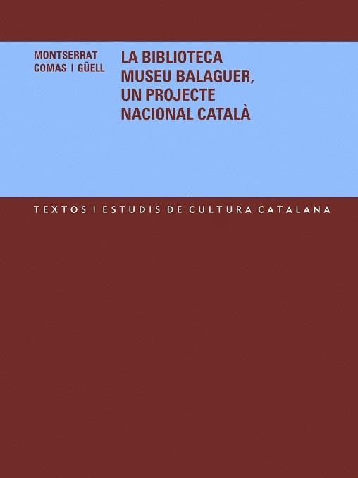 BIBLIOTECA MUSEU BALAGUER UN PROJECTE NACIONAL CATALA, LA | 9788484158820 | COMAS I GÜELL, MONTSERRAT | Llibreria La Gralla | Librería online de Granollers