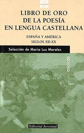 LIBRO DE ORO DE LA POESIA EN LENGUA CASTELLANA. ESPAÑA Y AME | 9788426135032 | MORALES, MARIA LUZ (SEL.) | Llibreria La Gralla | Llibreria online de Granollers