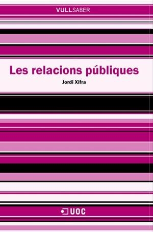 RELACIONS PUBLIQUES, LES (VULL SABER, 43) | 9788497885515 | XIFRA, JORDI | Llibreria La Gralla | Llibreria online de Granollers