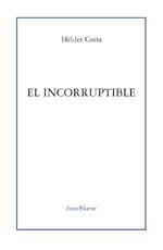 INCORRUPTIBLE,EL | 9788495786173 | COSTA HELDER | Llibreria La Gralla | Llibreria online de Granollers