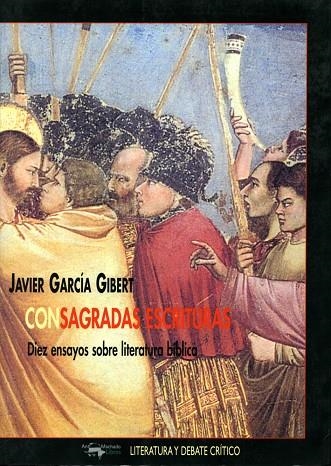 CONSAGRADAS ESCRITURAS DIEZ ENSAYOS SOBRE LITERATURA BIBLICA | 9788477747314 | GARCIA GIBERT, JAVIER | Llibreria La Gralla | Llibreria online de Granollers