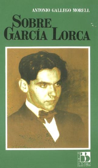 SOBRE GARCÍA LORCA | 9788433824479 | GALLEGO MORELL, ANTONIO | Llibreria La Gralla | Librería online de Granollers